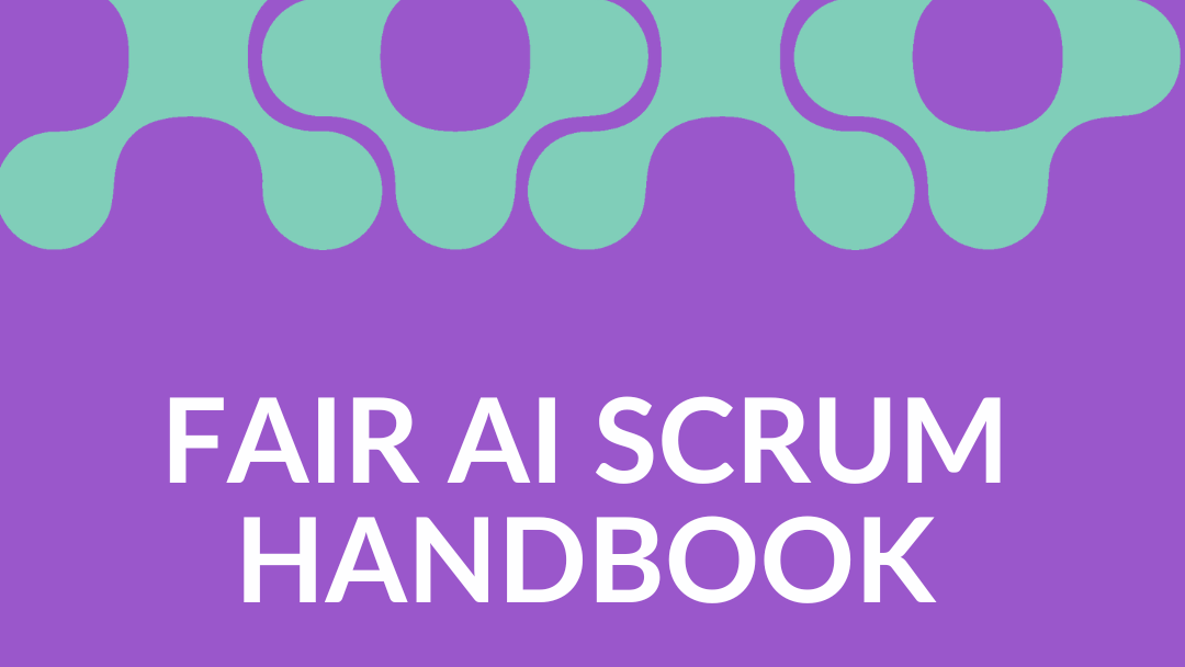 Fair AI Scrum Handbook – Practical Guide for Responsible AI